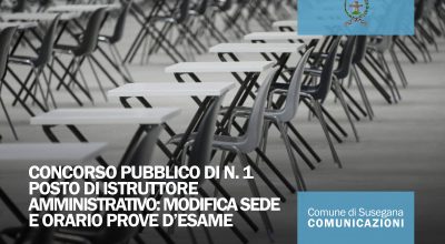 Concorso pubblico per la copertura a tempo pieno ed indeterminato di n. 1 posto di istruttore amministrativo: modifica sede e orario prove d’esame